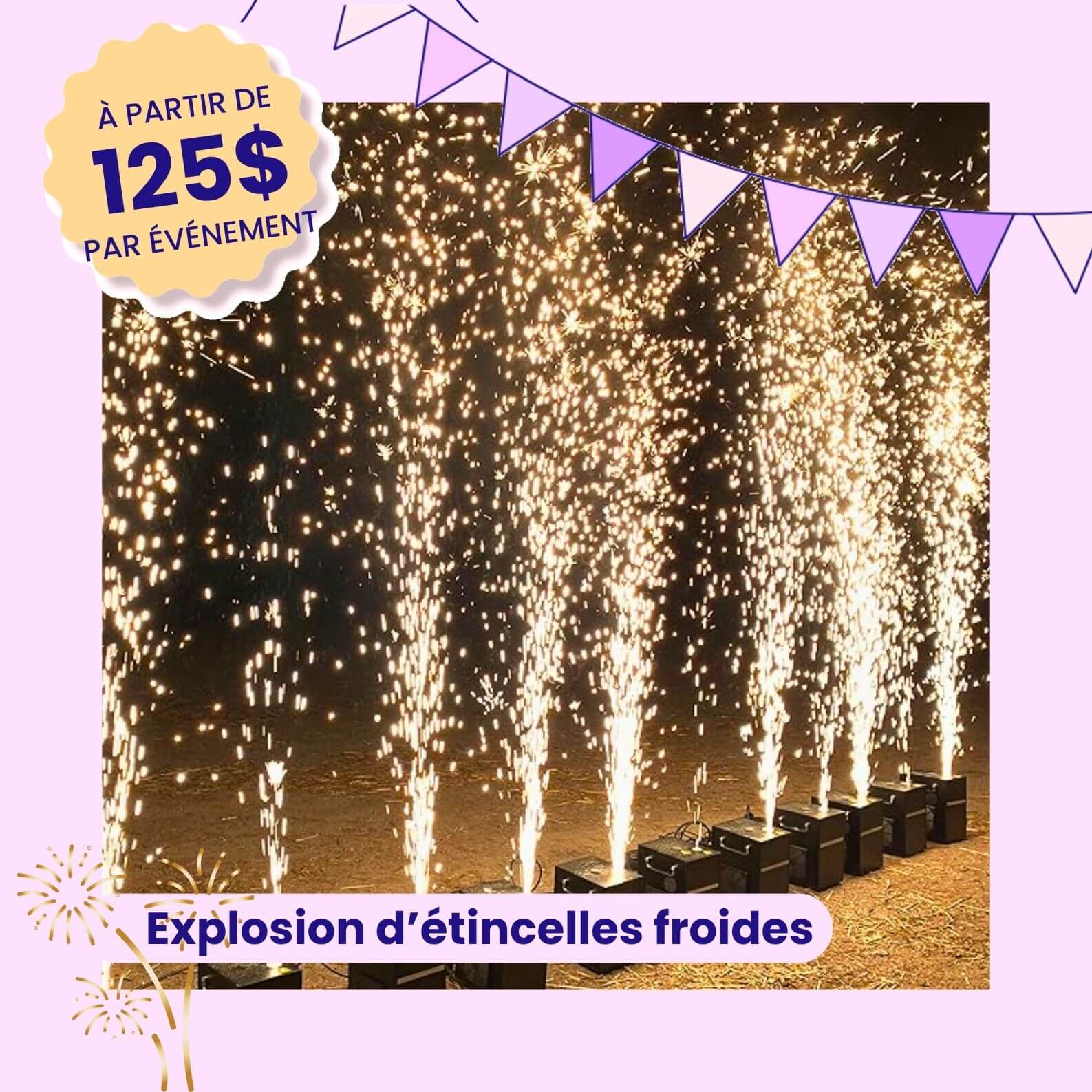 Explosion étincelles froides en location 
